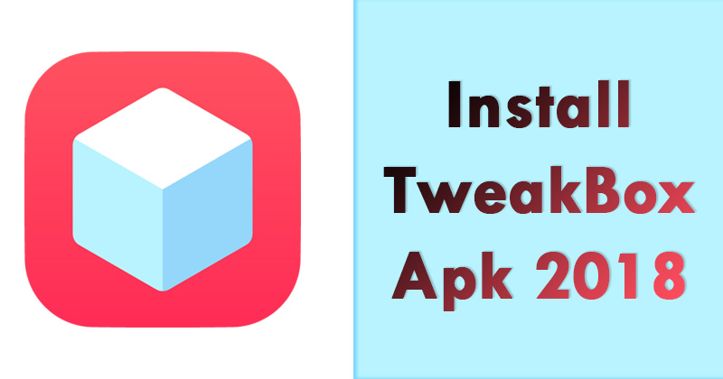 How To Install TweakBox Apk on Android