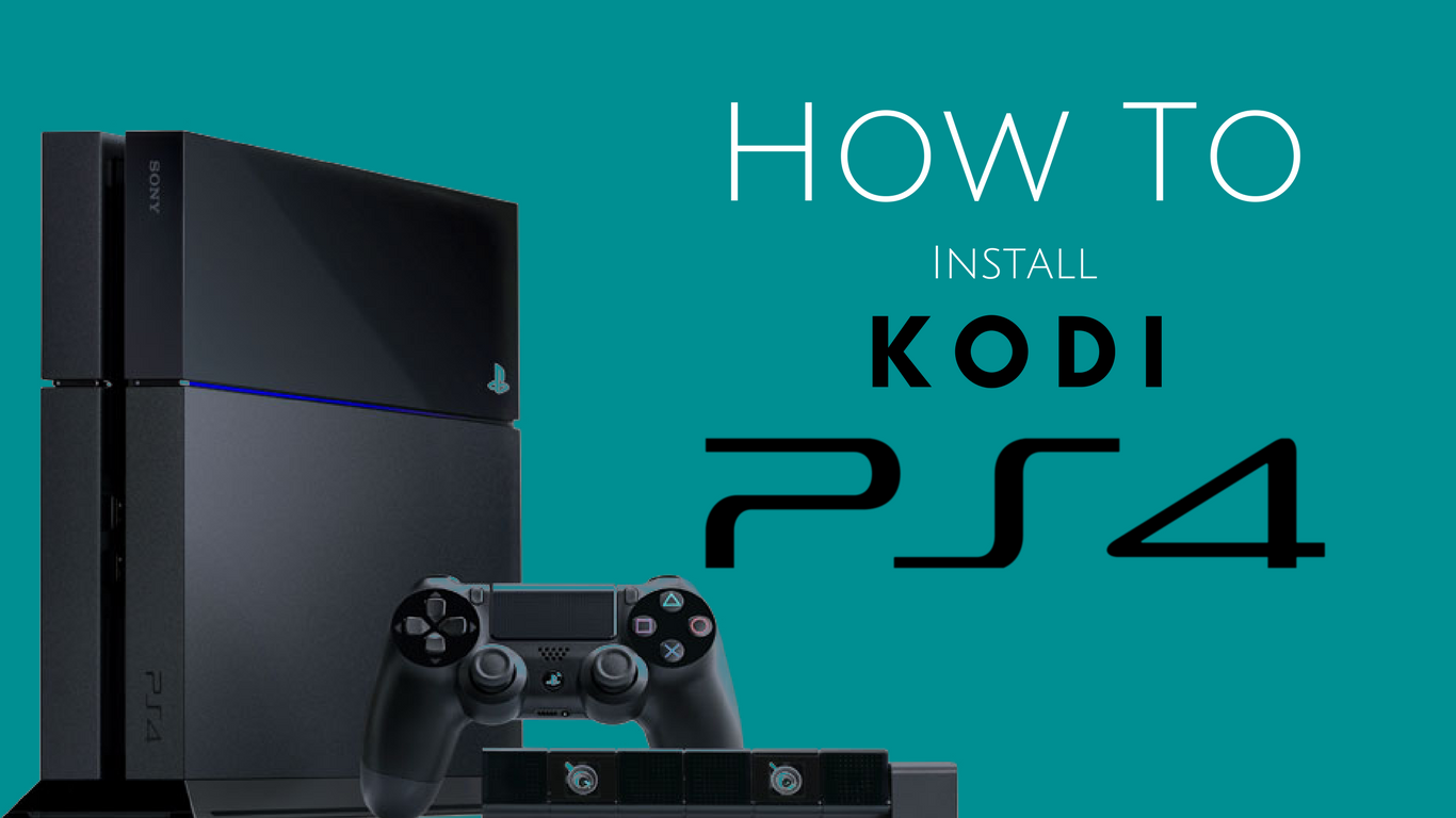 Complete Guide To Install Kodi on PS4 and PS3 (Working 2018)