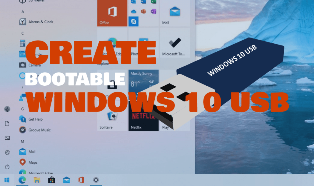 Create A Bootable Windows 10 USB Flash drive (Step By Step Guide