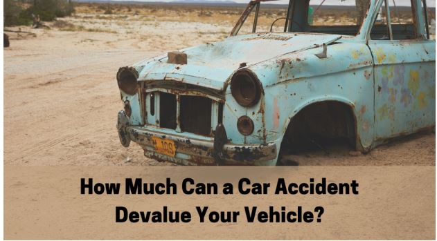 How Much Can a Car Accident Devalue Your Vehicle,